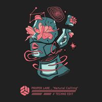 Proper Lane - Natural Calling (Techno Edit)