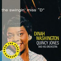 Dinah Washington - The Swingin' Miss "D" (with Quincy Jones) (Bonus Track Version)