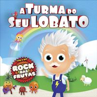 A Turma do Seu Lobato - A Turma Do Seu Lobato