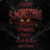 Mário Rocha - 5 Monsters (feat. Twisted Insane, Z of FiringSquad, King Iso, Playboy The Beast & Nocivo Shomon)