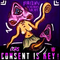 Cors - Consent Is Key! (Fratzen Schlafen Nicht [Explicit])