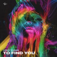 Lucky Choice - To Find You