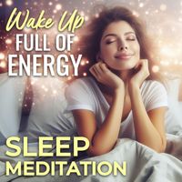Nicky Sutton - Wake up Full of Energy Sleep Meditation