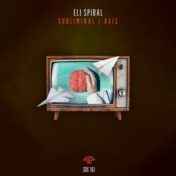 Eli Spiral - Subliminal / Axis