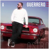 Guerrero - Astro (Explicit)