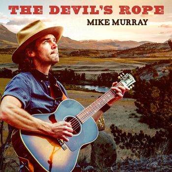Mike Murray - The Devil's Rope