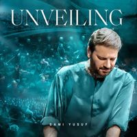Sami Yusuf - Unveiling (L’Amour: When Paths Meet)