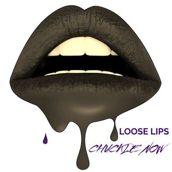 Loose Lips - Chuckle Now