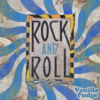 Vanilla Fudge - Rock and Roll (2022 Remaster)