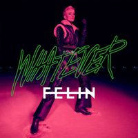 Felin - Whatever (Deluxe Version [Explicit])