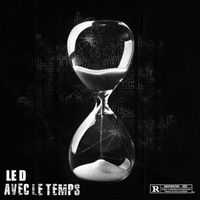 Le D - Avec le temps (Explicit)