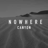 Canyon - Nowhere