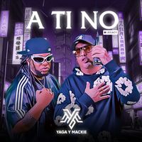Yaga & Mackie - A Ti No (Legacy)