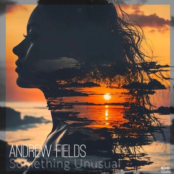 Andrew Fields - Something Unusual