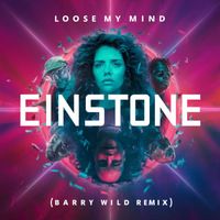 Einstone - Loose My Mind (Barry Wild Remix [Explicit])