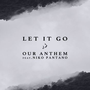 Our Anthem - Let It Go