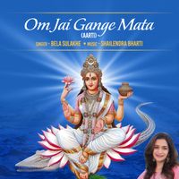 Bela Sulakhe - Om Jai Gange Mata (Aarti)
