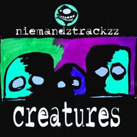 Niemandztrackzz - Creatures