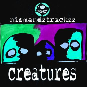Niemandztrackzz - Creatures