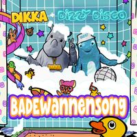 Dizzy Disco, DIKKA - Badewannensong