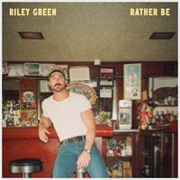 Riley Green - Rather Be