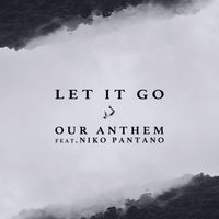 Our Anthem - Let It Go