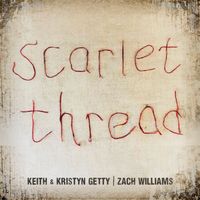 Keith & Kristyn Getty - Scarlet Thread