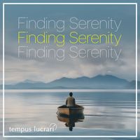 tempus lucrari - Finding Serenity