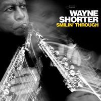 Wayne Shorter - Smilin' Through (Live)