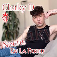 Chaky D - Noche En La Pared (Explicit)