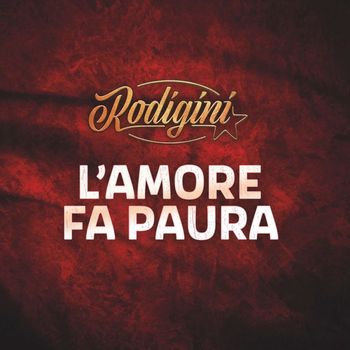 Rodigini - L'amore fa paura