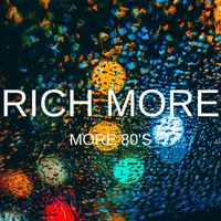RICH MORE - MORE 80's