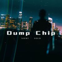 Dump Chip - Night Solo