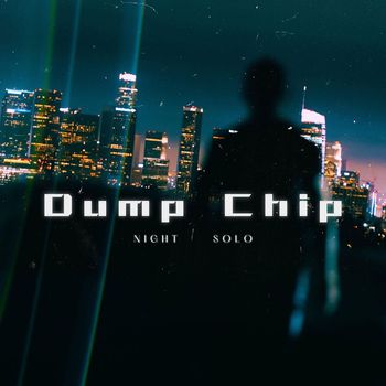 Dump Chip - Night Solo