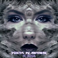 Kick Bass - Ye Dunia