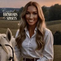Crystal - Backroads and Sunsets