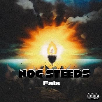 FAIS - NOG STEEDZ !! (Explicit)