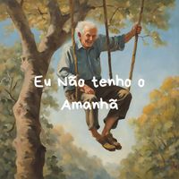 Xexel Virtual - Eu Não Tenho o Amanhã