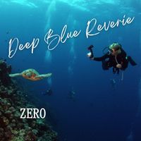 ZERO - Deep Blue Reverie