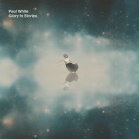 Paul White - Glory In Stories