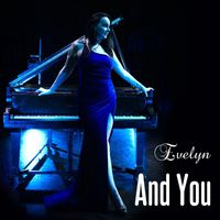 Evelyn - And You