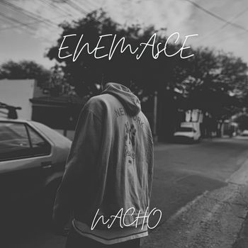 Nacho - Enemasce
