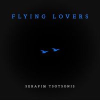 Serafim Tsotsonis - Flying Lovers