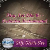 D.J. Stevie Tee - They Not Like Us - Orchestra Instrumental