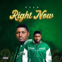 Azan - Right Now (Explicit)