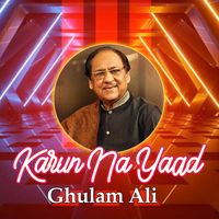 Ghulam Ali - Karun Na Yaad