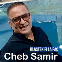 Cheb Samir - Blastek fi la Fac