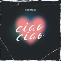 Rich Mode - Ciao Ciao