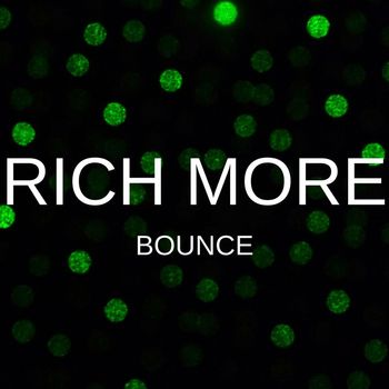 RICH MORE - Bounce