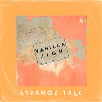 Strange Talk - Vanilla Sigh